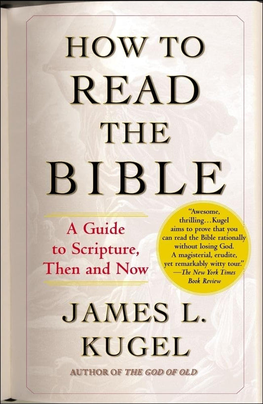 How to Read the Bible: A Guide to Scripture, Then and Now - 1158