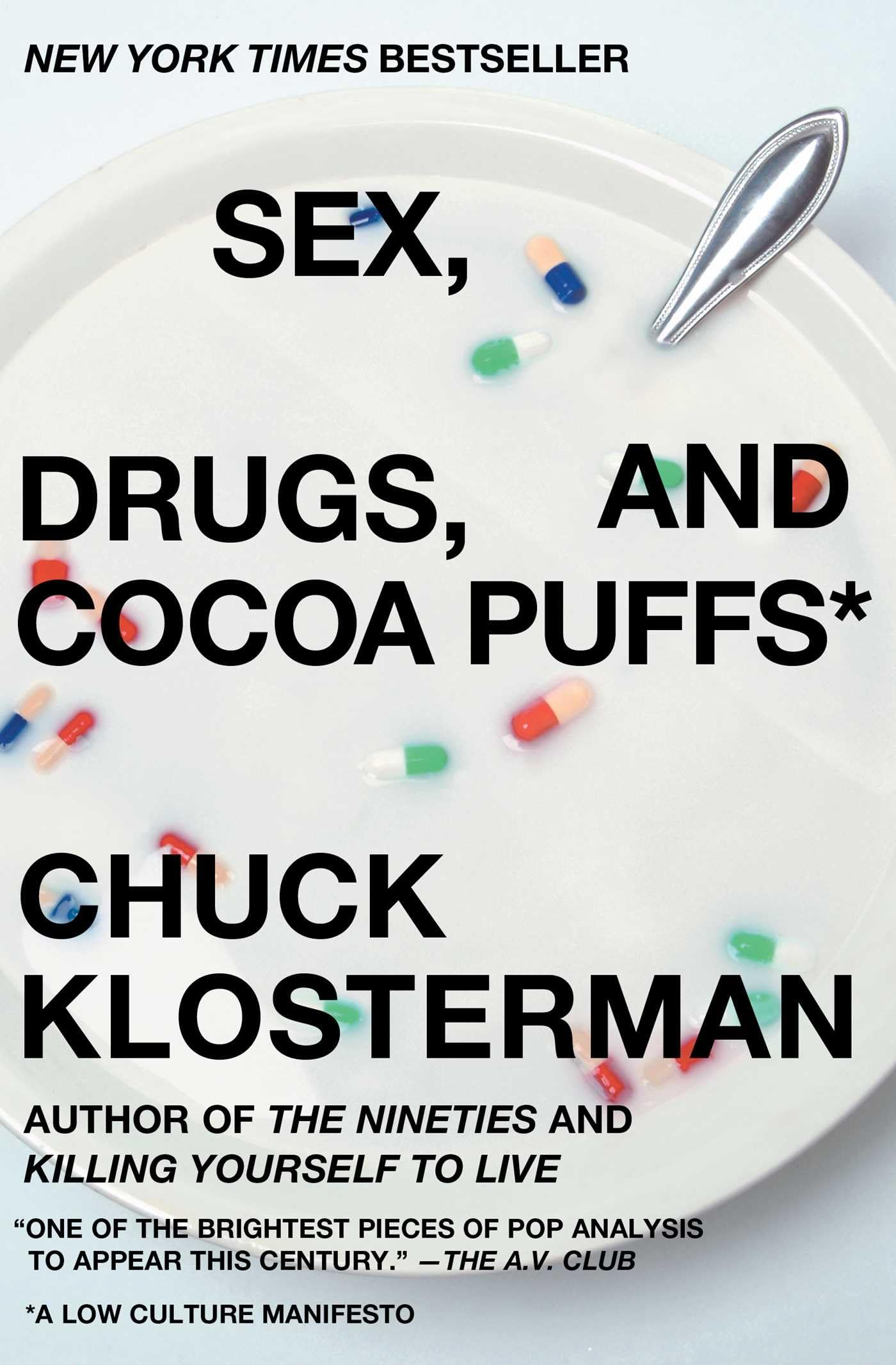 Sex, Drugs, and Cocoa Puffs: A Low Culture Manifesto - 9683