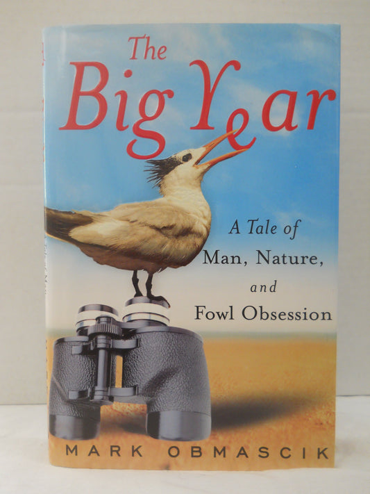 The Big Year: A Tale of Man, Nature, and Fowl Obsession