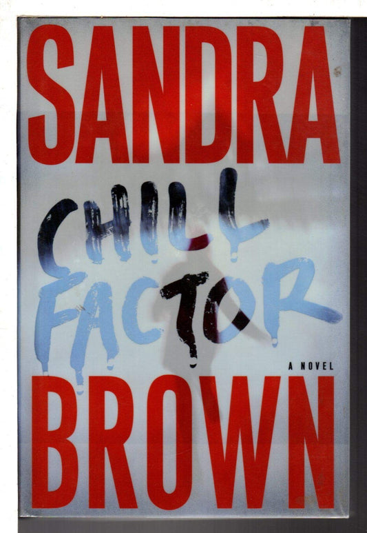 CHILL FACTOR: A NOVEL