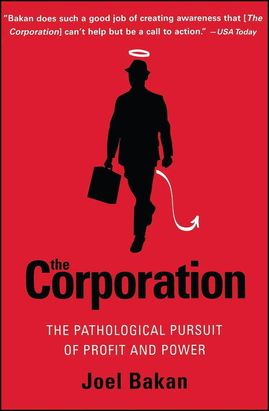 The Corporation: The Pathological Pursuit of Profit and Power - 9713