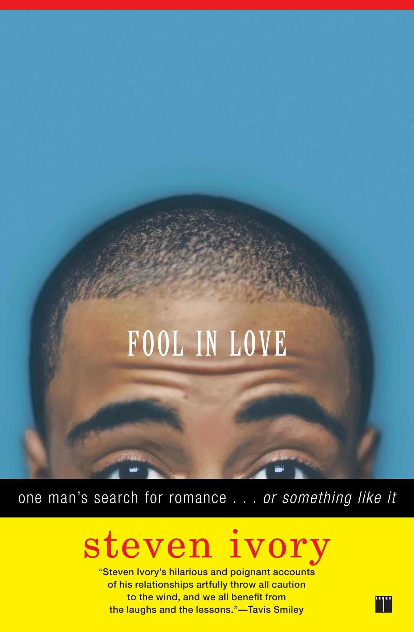 Fool in Love: One Man's Search for Romance . . . or Something Like It