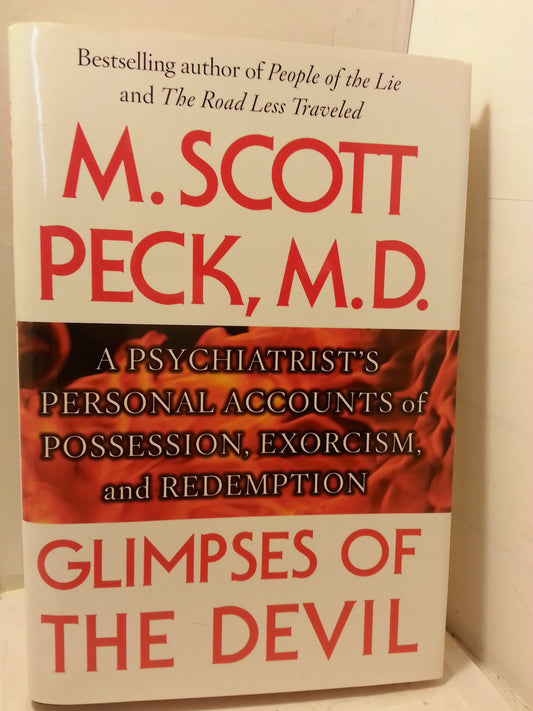 Glimpses of the Devil: A Psychiatrist's Personal Accounts of Possession, Exorcism, and Redemption
