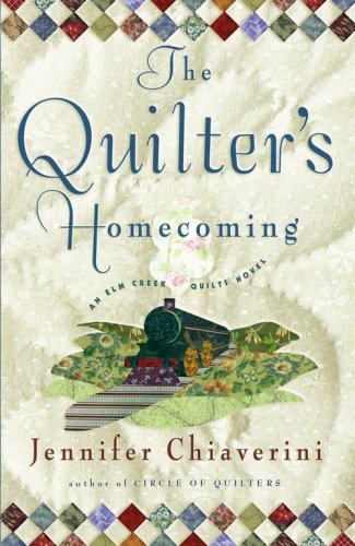 The Quilter's Homecoming (Elm Creek Quilts Series, Book 10)