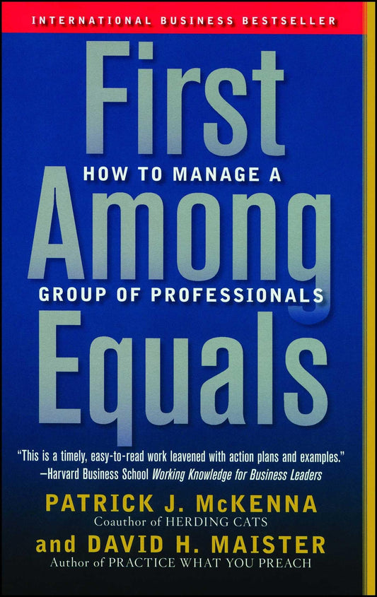 First Among Equals: How to Manage a Group of Professionals - 9147