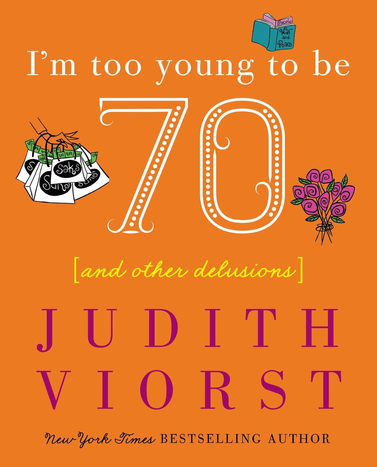 I'M TOO YOUNG TO BE SEVENTY: AND
