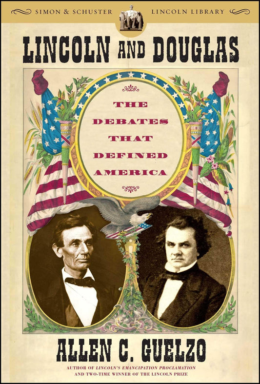 Lincoln and Douglas: The Debates that Defined America (Simon & Schuster Lincoln Library)