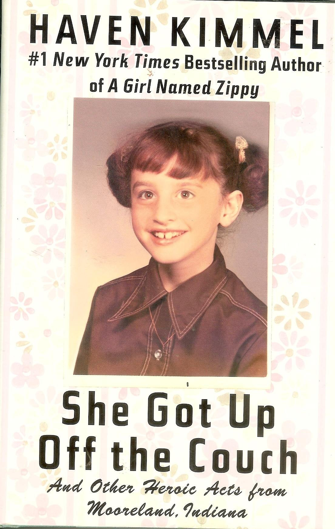 She Got Up Off the Couch: And Other Heroic Acts from Mooreland, Indiana