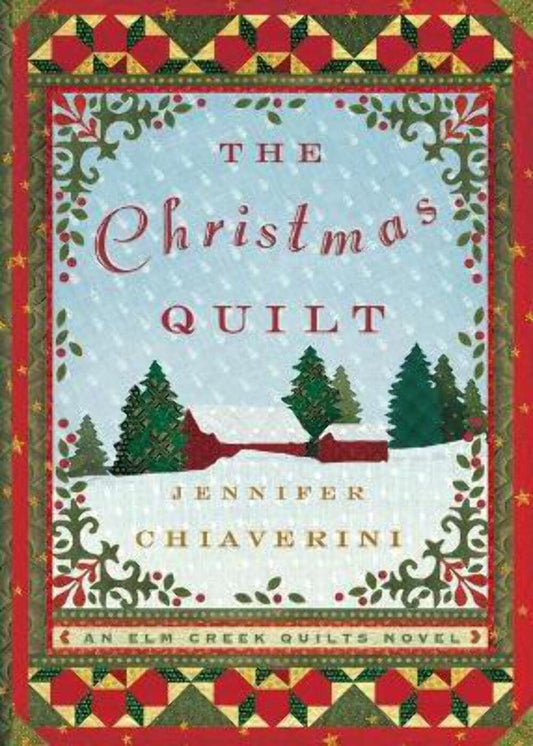 The Christmas Quilt (Elm Creek Quilts Series #8) - 1049