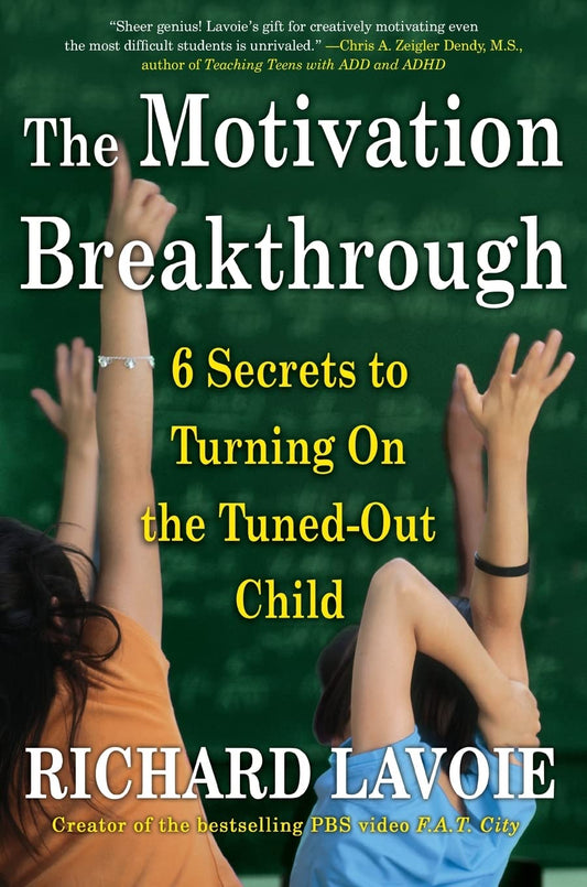 The Motivation Breakthrough: 6 Secrets to Turning On the Tuned-Out Child - 8214