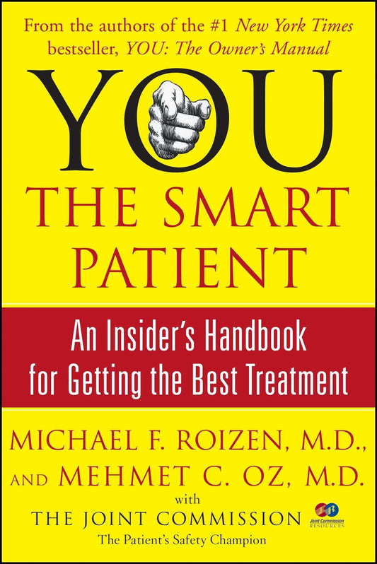 YOU: The Smart Patient: An Insider's Handbook for Getting the Best Treatment