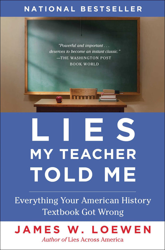 Lies My Teacher Told Me: Everything Your American History Textbook Got Wrong - 9257