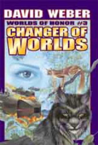 Changer of Worlds (Worlds of Honor, Book 3)