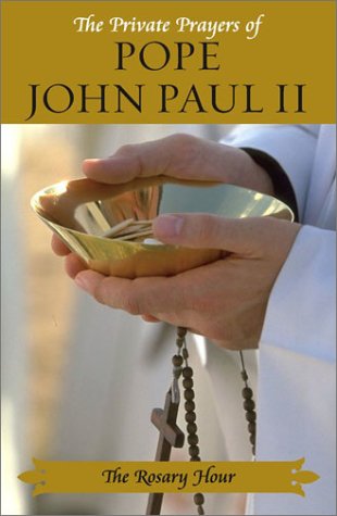The Rosary Hour: The Private Prayers of Pope John Paul II - 6958
