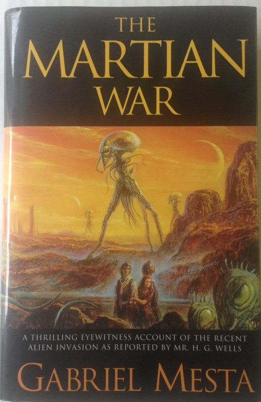 The Martian War: A Thrilling Eyewitness Account of the Recent Invasion As Reported by Mr. H.G. Wells