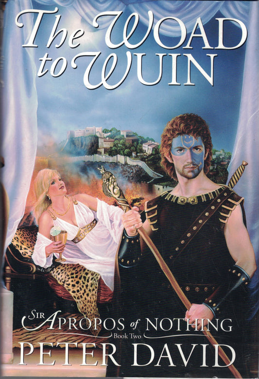 The Woad to Wuin: Sir Apropos of Nothing Book 2