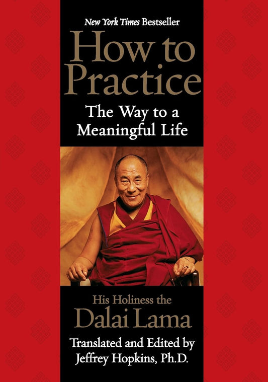 How to Practice: The Way to a Meaningful Life (Timeless Wisdom, Spiritual Inspiration) - 8529
