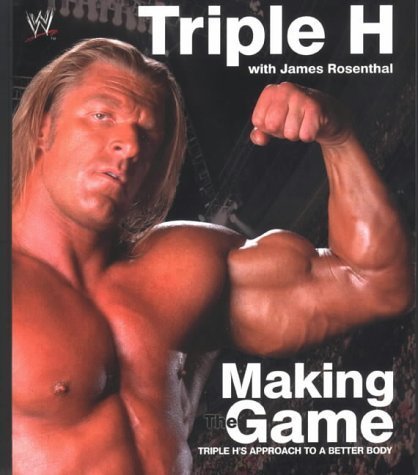 Triple H Making the Game: Triple H's Approach to a Better Body