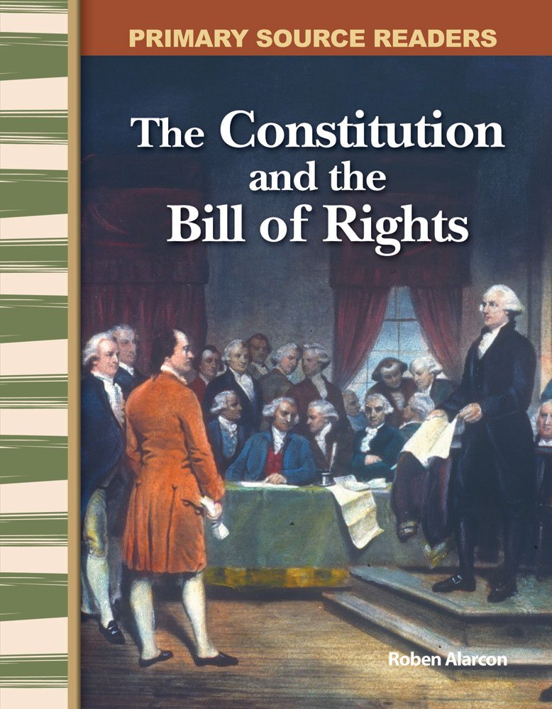 The Constitution and the Bill of Rights: Early America (Primary Source Readers)