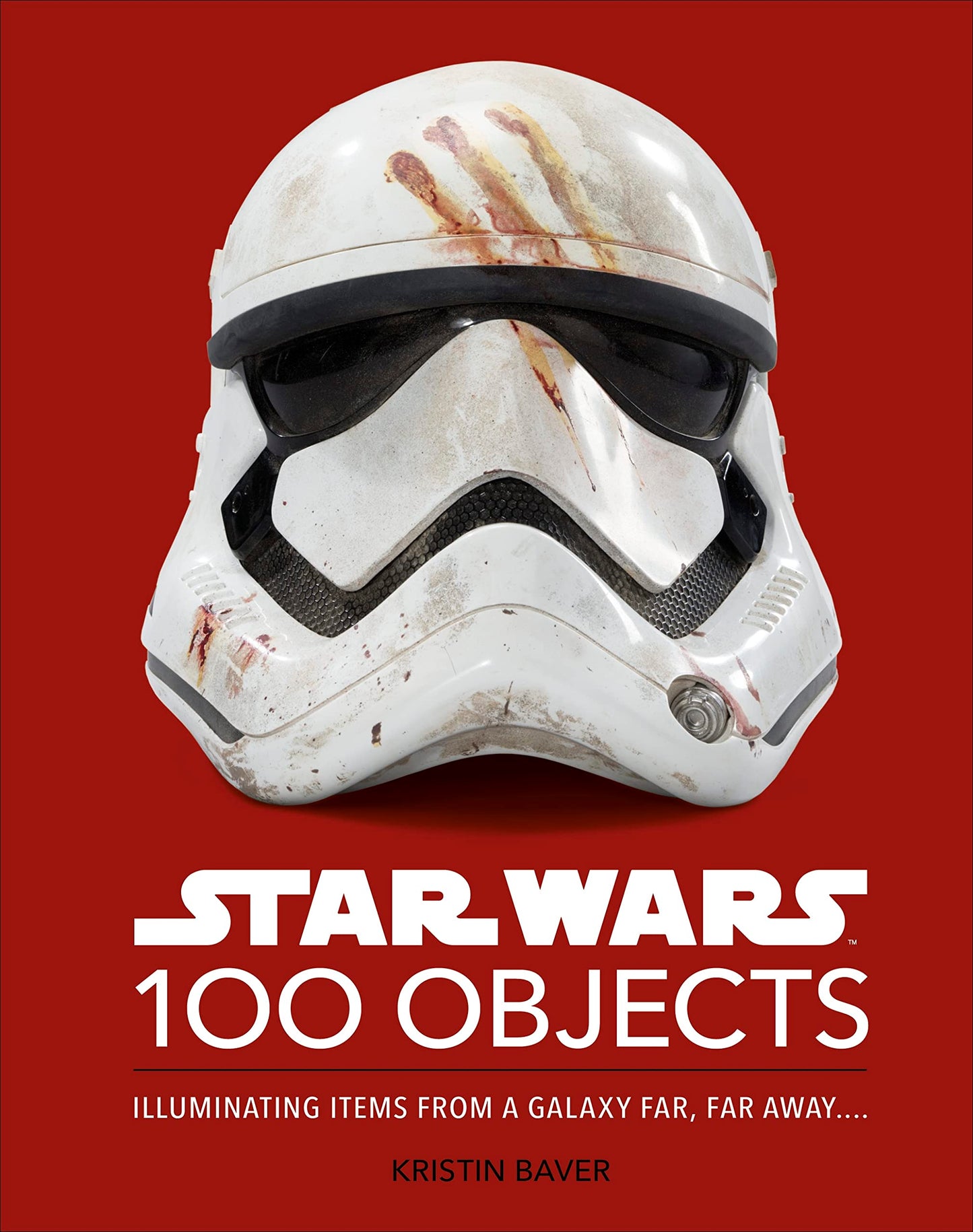 Star Wars 100 Objects: Illuminating Items From a Galaxy Far, Far Away…. - 9053