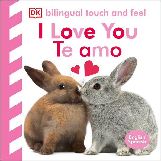 Bilingual Baby Touch and Feel: I Love You - Te amo - 8813