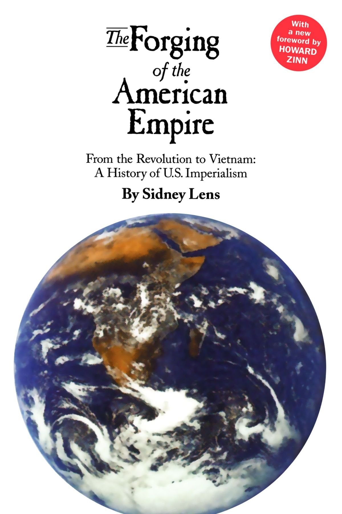 The Forging of the American Empire: From the Revolution to Vietnam: A History of Ameri