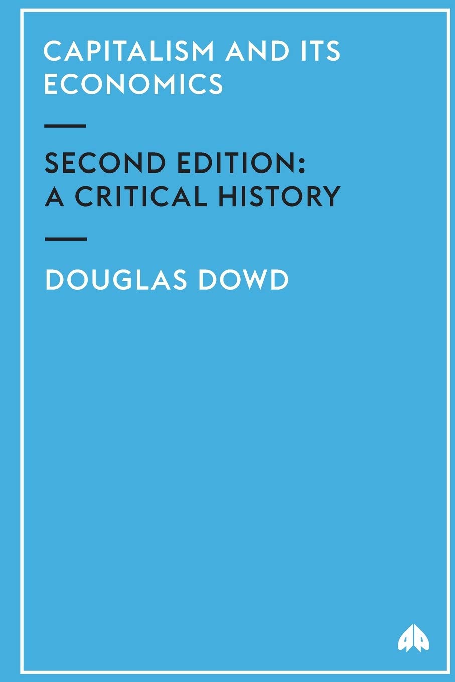 Capitalism and Its Economics: A Critical History - 7541