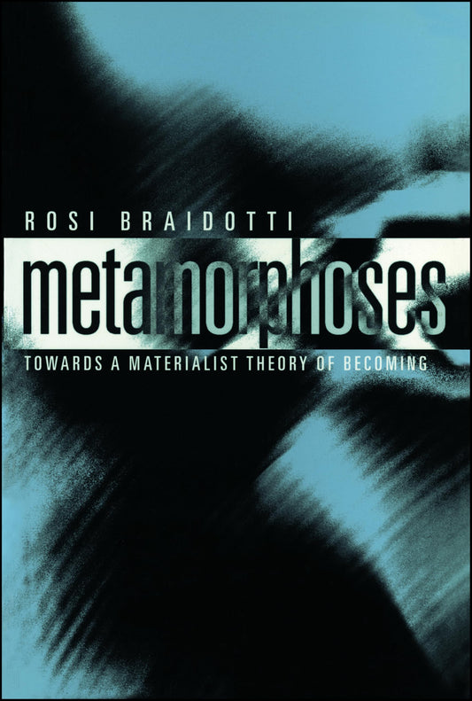 Metamorphoses: Towards a Materialist Theory of Becoming - 4707