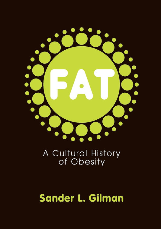 Fat: A Cultural History of Obesity - 5582