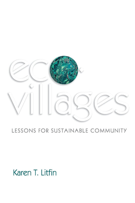 Ecovillages: Lessons for Sustainable Community - 970