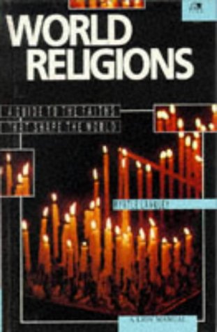 World Religions: A Guide to the Faiths that Shape the World (Lion Manuals)
