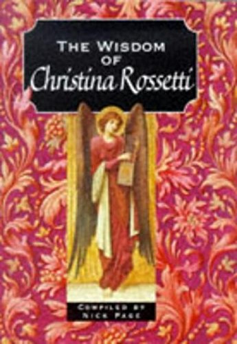 The Wisdom of Christina Rossetti (The Wisdom of series)