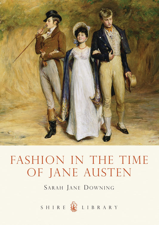 Fashion in the Time of Jane Austen (Shire Library)