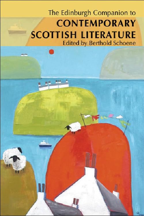 The Edinburgh Companion to Contemporary Scottish Literature (Edinburgh Companions to Scottish Literature) - 4699