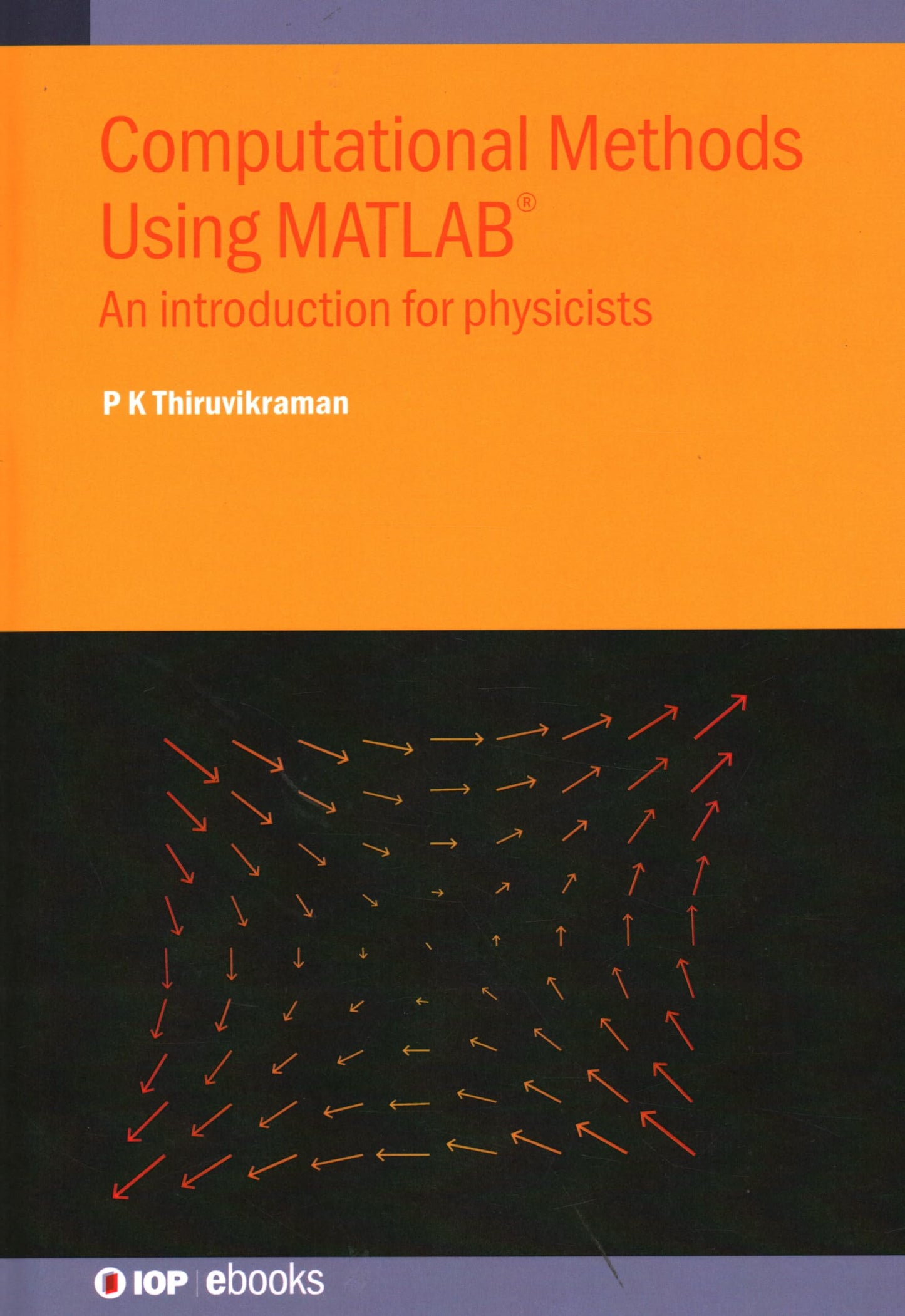 Computational Methods Using MATLAB®: An introduction for physicists