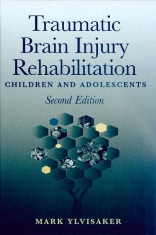 Traumatic Brain Injury Rehabilitation: Children and Adolescents Second Edition