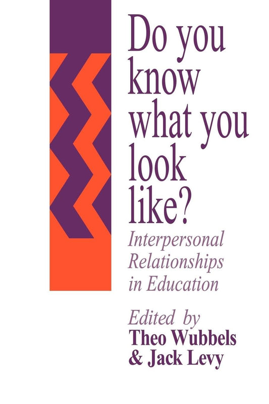 Do You Know What You Look Like?: Interpersonal Relationships In Education - 7118