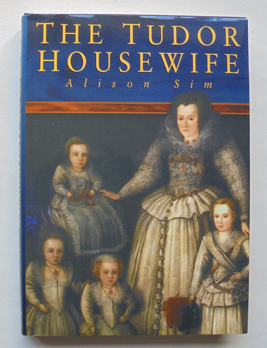 The Tudor housewife