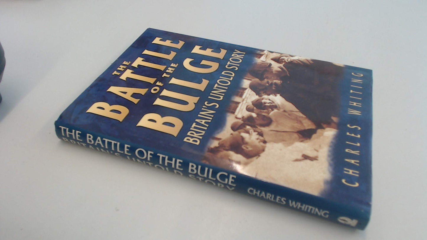 The Battle of the Bulge: Britain's Untold Story