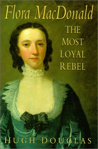 Flora Macdonald: The Most Loyal Rebel