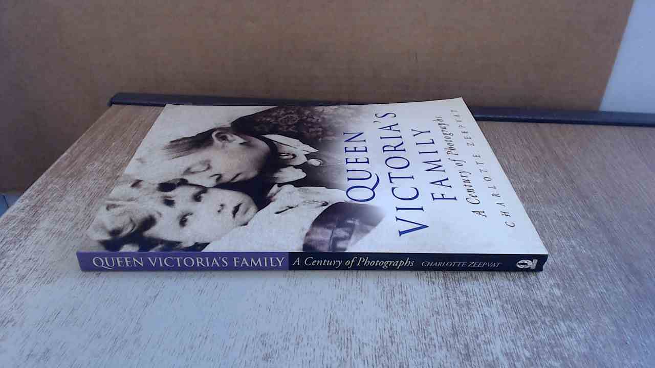 Queen Victoria's Family: A Century of Photographs 1840-1940