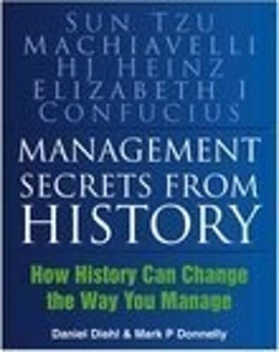 Management Secrets from History: Historical Wisdom for Modern Business