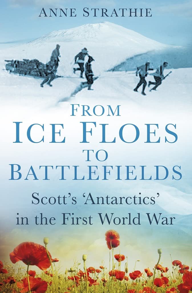 From Ice Floes to Battlefields: Scott’s ‘Antarctics’ in the First World War