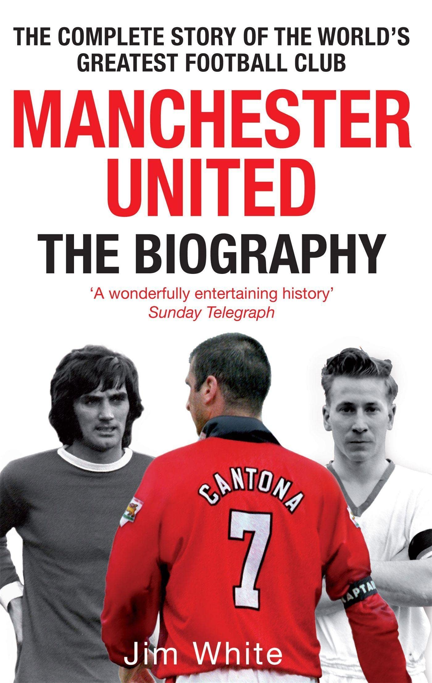 Manchester United: The Biography: The complete story of the world's greatest football club - 3453