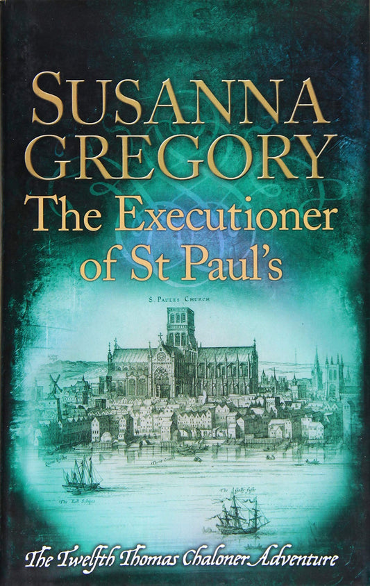 The Executioner of St Paul's (Adventures of Thomas Chaloner) - 7070