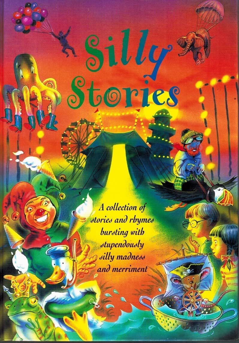 Silly Stories: A Collection of Silly Stories and Rhymes