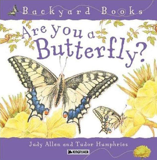 Are You a Butterfly? (Backyard Books) - 9747