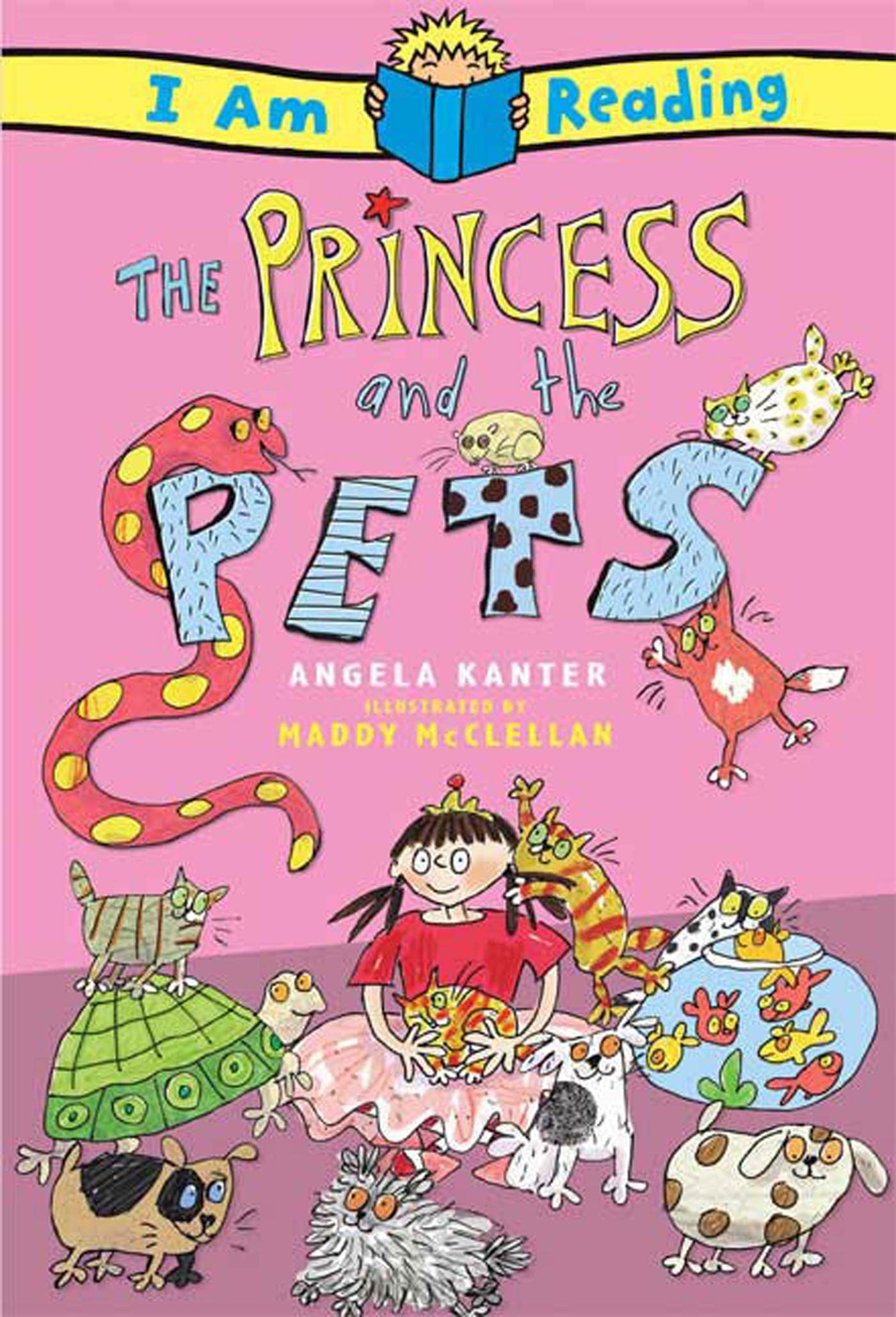 The I Am Reading: Princess and the Pets: Princess and the Pets - 8013