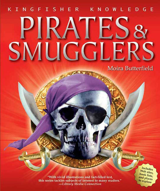 Kingfisher Knowledge: Pirates & Smugglers: Pirates & Smugglers