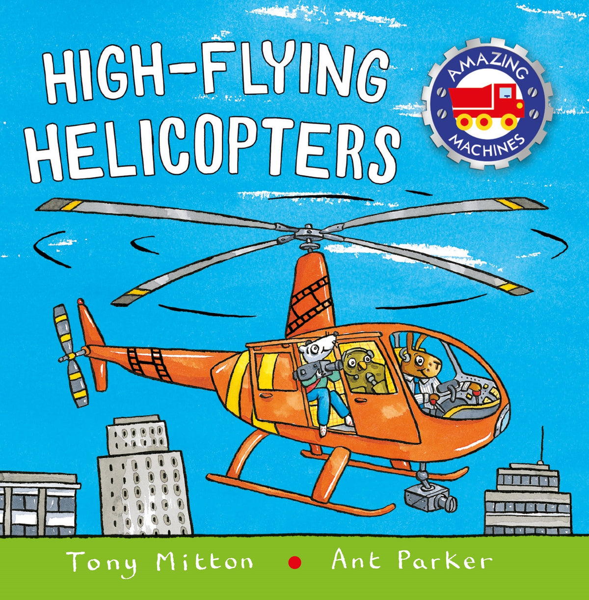 High-flying Helicopters (Amazing Machines)
